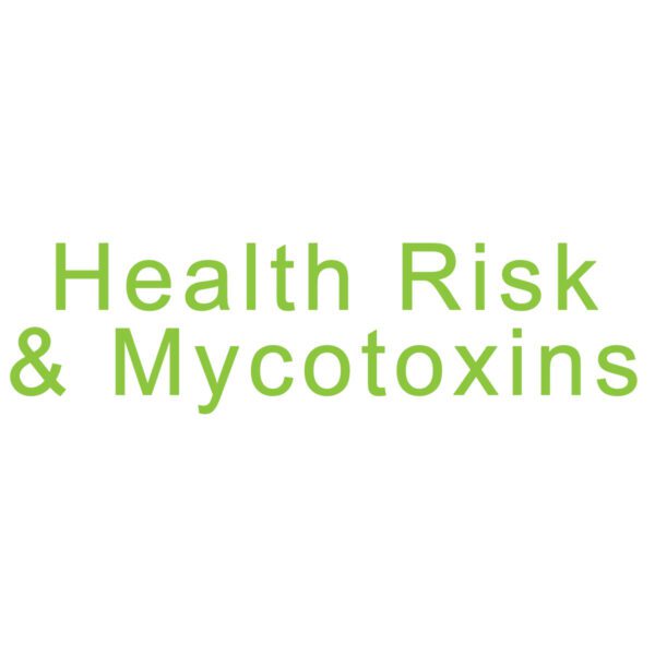 HEALTH RISK & MYCOTOXINS
